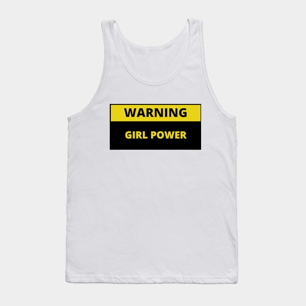 Warning, Girl Power Tank Top by bobinsoil